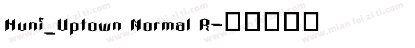Huni_Uptown Normal R字体转换